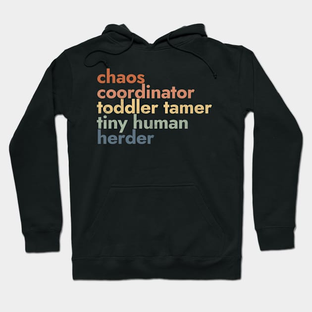 Chaos Coordinator Toddler Tamer Tiny Human Herder Hoodie by kaden.nysti